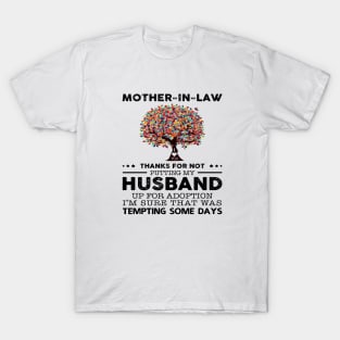 Dear Mother In Law Thanks For Not Putting My Husband Tempting Some Days T-Shirt